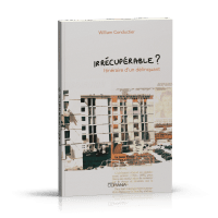 Irrécupérable? - Itinéraire d'un délinquant