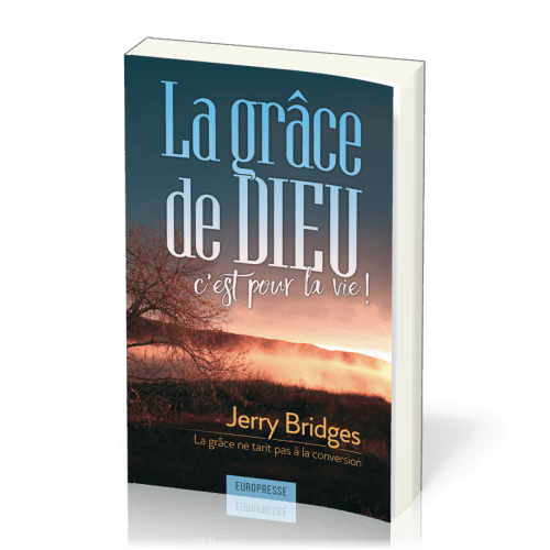 Grâce de Dieu, c'est pour la vie (La) - La grâce ne tarit pas à la conversion