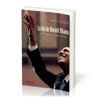 Foi de Barack Obama (La) - Quel impact sur la politique américaine