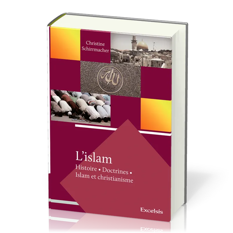 Islam (L') - Histoire, doctrines, islam et christianisme