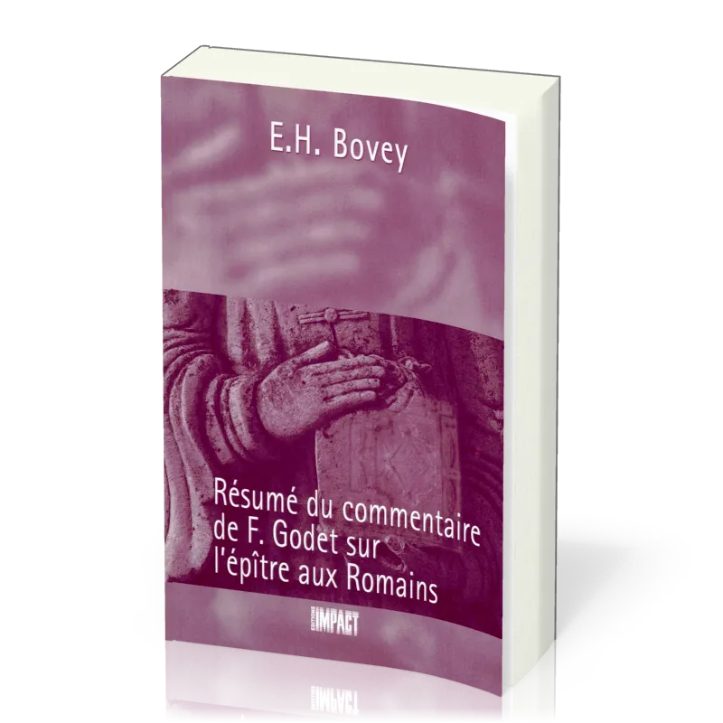 Résumé du commentaire de F.Godet sur l'épître aux Romains