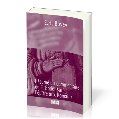 Résumé du commentaire de F.Godet sur l'épître aux Romains