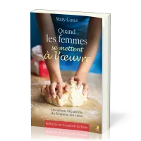 Quand les femmes se mettent à l'œuvre - Les valeurs libératrices du Royaume des cieux