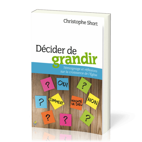 Décider de grandir  - Témoignage et réflexions sur la croissance de l'Église