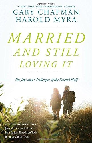 Married and Still Loving It - The Joys and Challenges of the Second Half