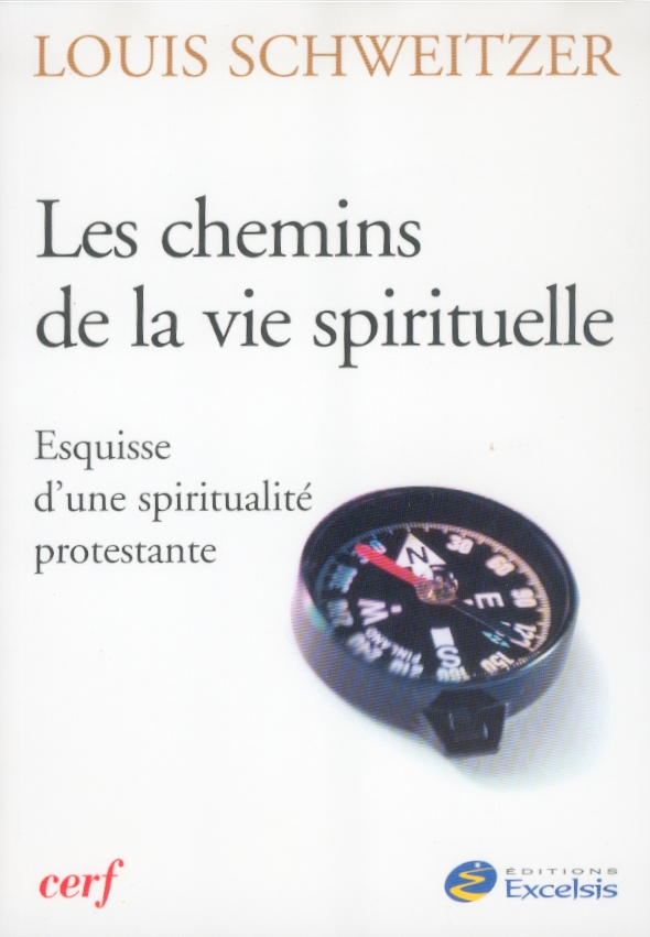 Chemins de la vie spirituelle (Les) - Esquisse d'une spiritualité protestante