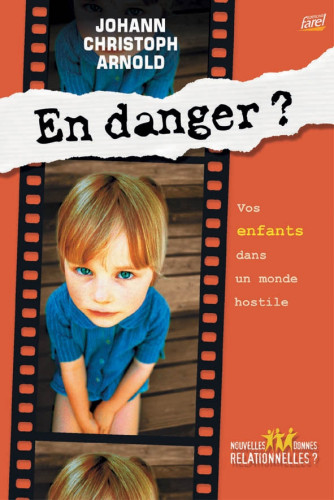 En danger? - Vos enfants dans un monde hostile