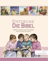 Entdecke die Bibel - Band 1 AT - Erzählungen aus dem Wort Gottes