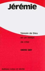 Jérémie - Témoin de Dieu en un temps de crise