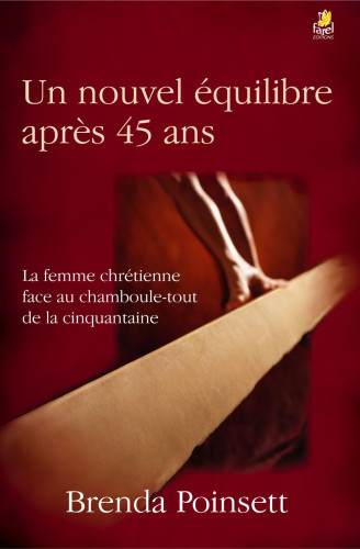 Un nouvel équilibre après 45 ans - La femme chrétienne face au chamboule-tout de la cinquantaine