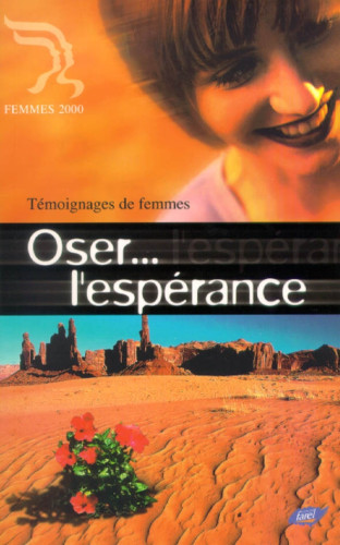 Oser... l'espérance - Témoignages de femmes