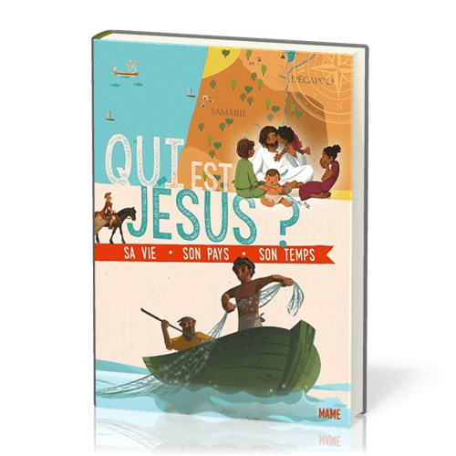 Qui est Jésus? - Sa vie - Son pays - Son temps