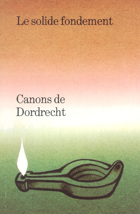 Canons de Dordrecht - Le solide fondement