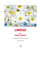 Libérée par Jésus-Christ - Étude biblique inductive pour les femmes