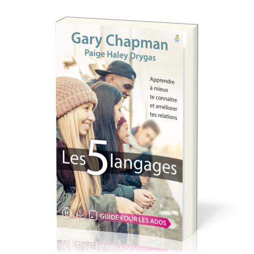 5 langages  (Les) - Apprendre à mieux te connaître et améliorer tes relations. Guide pour les ados