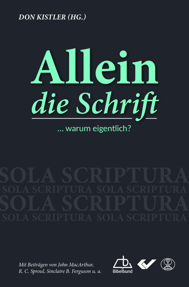 Allein die Schrift - ... warum eigentlich?