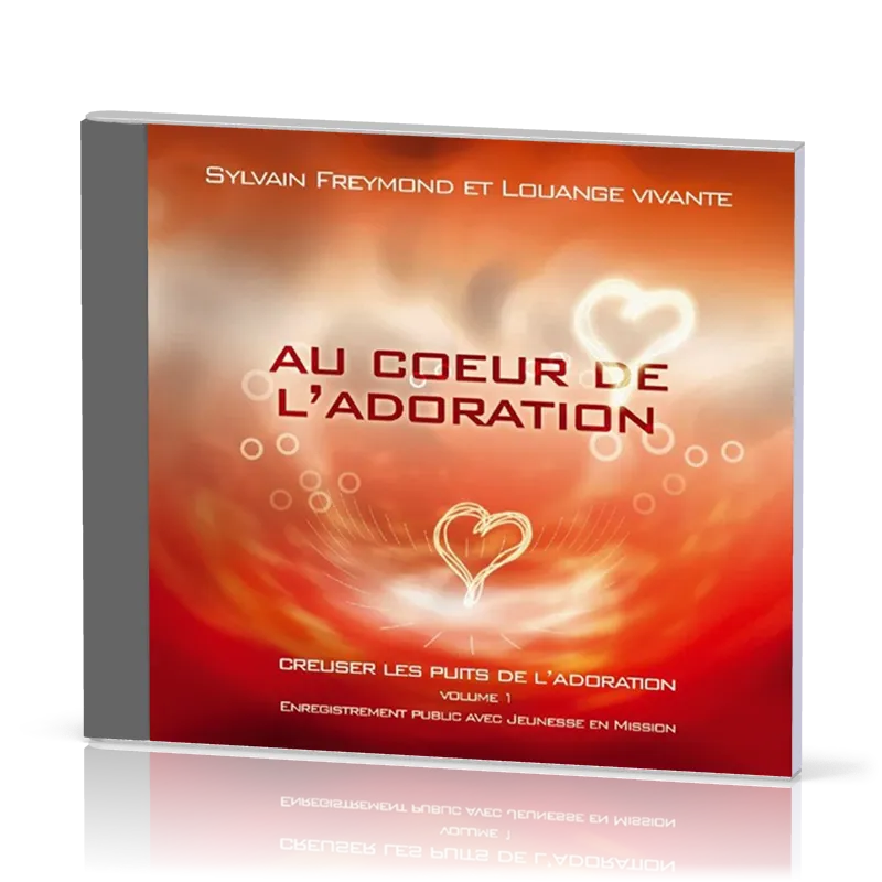 Au cœur de l'adoration [CD] - Creuser les puits de l'adoration vol.1