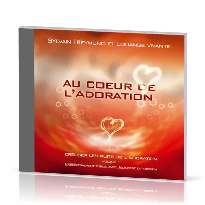 Au cœur de l'adoration [CD] - Creuser les puits de l'adoration vol.1