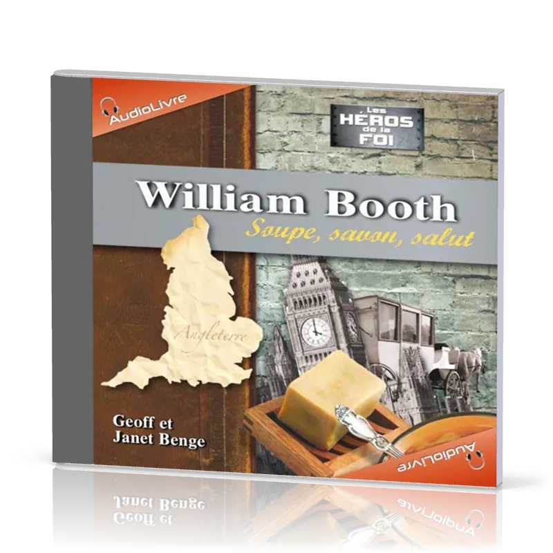 William Booth - Soupe, savon, salut - CD MP3 audiolivre
