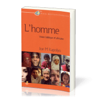 Homme (L') - Vision biblique et africaine