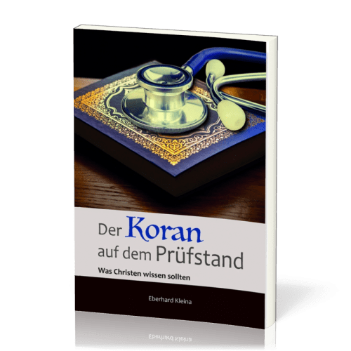 Der Koran auf dem Prüfstand - Was nicht nur Christen wissen sollten