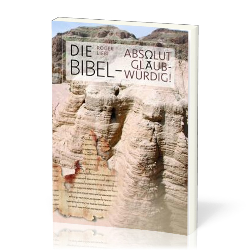 Die Bibel - absolut glaubwürdig!