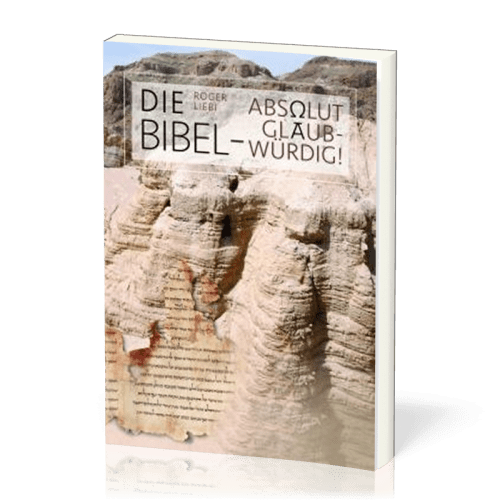 Die Bibel - absolut glaubwürdig!