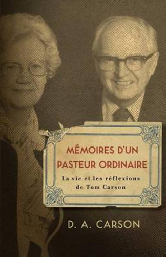 Mémoires d'un pasteur ordinaire - La vie et les réflexions de Tom Carson