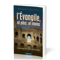 Évangile, ni plus, ni moins (L') - Le message de l'épître aux Romains