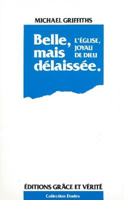 Belle mais delaissée - L'Eglise, joyau de Dieu