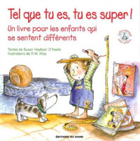 Tel que tu es, tu es super - Un livre pour les enfants qui se sentent différents, Collection:...