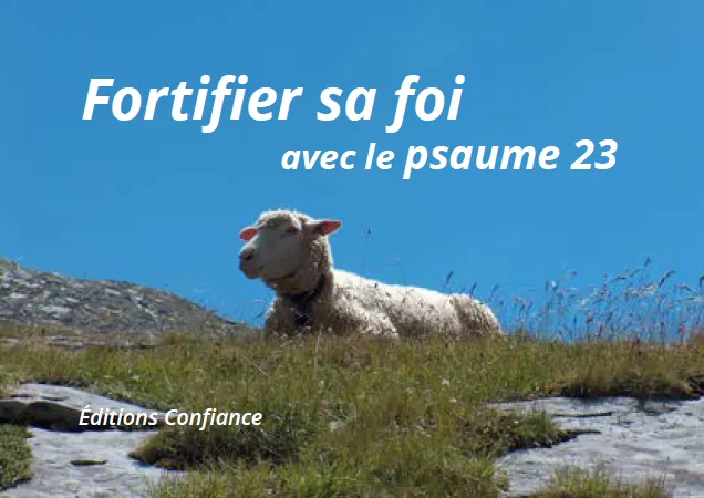 Fortifier sa foi avec le psaume 23 