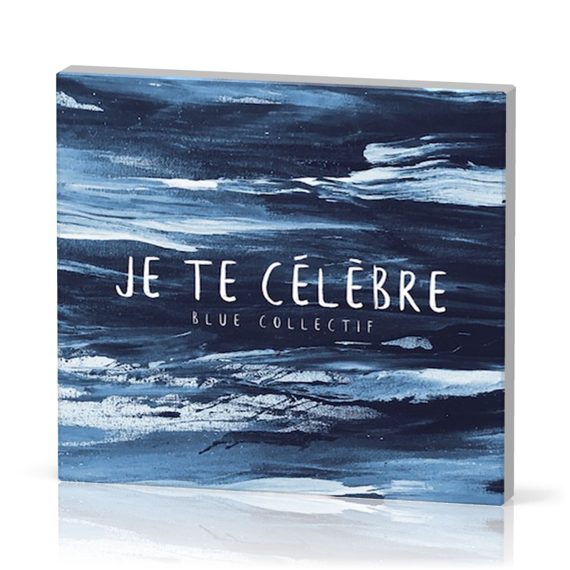 Je te célèbre [CD]