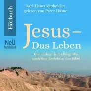 Jesus - Das Leben - Die authentische Biografie nach den Berichten der Bibel - Hörbuch - MP3