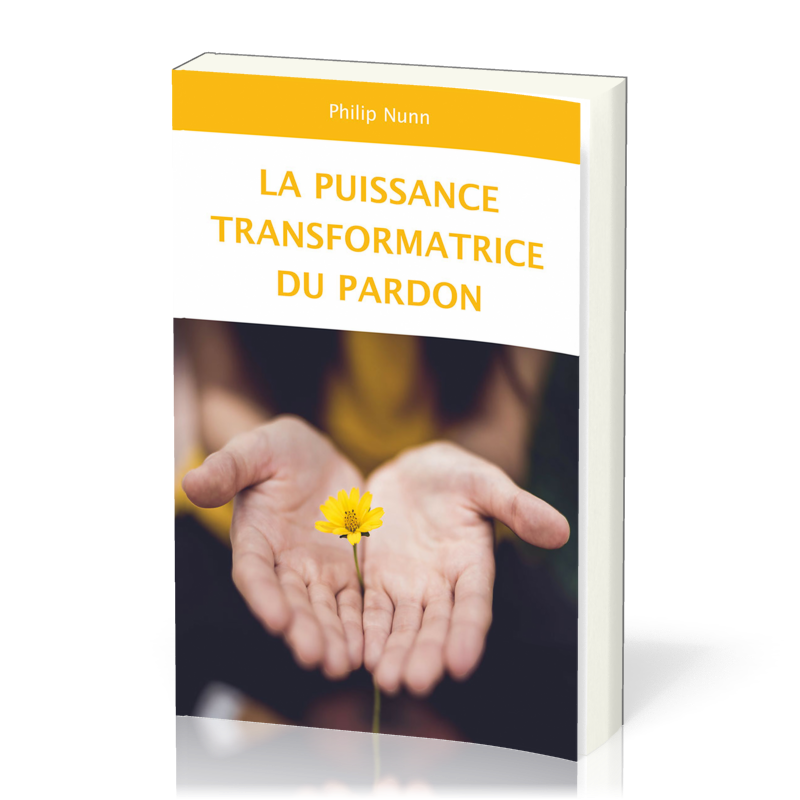 Puissance transformatrice du pardon (La)