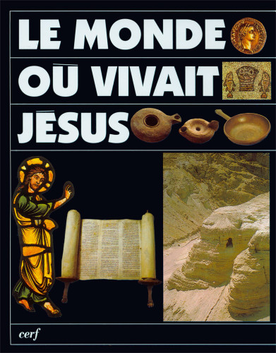 Monde où vivait Jésus (Le)