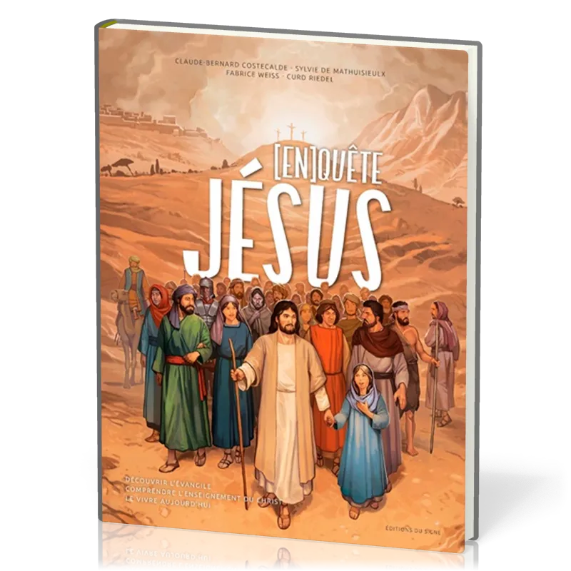 [En]quête de Jésus - Découvrir l'Évangile, comprendre l'enseignement du Christ, le vivre aujourd'hui