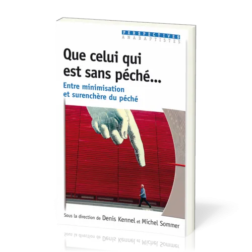 Que celui qui est sans péché... - Entre minimisation et surenchère du péché