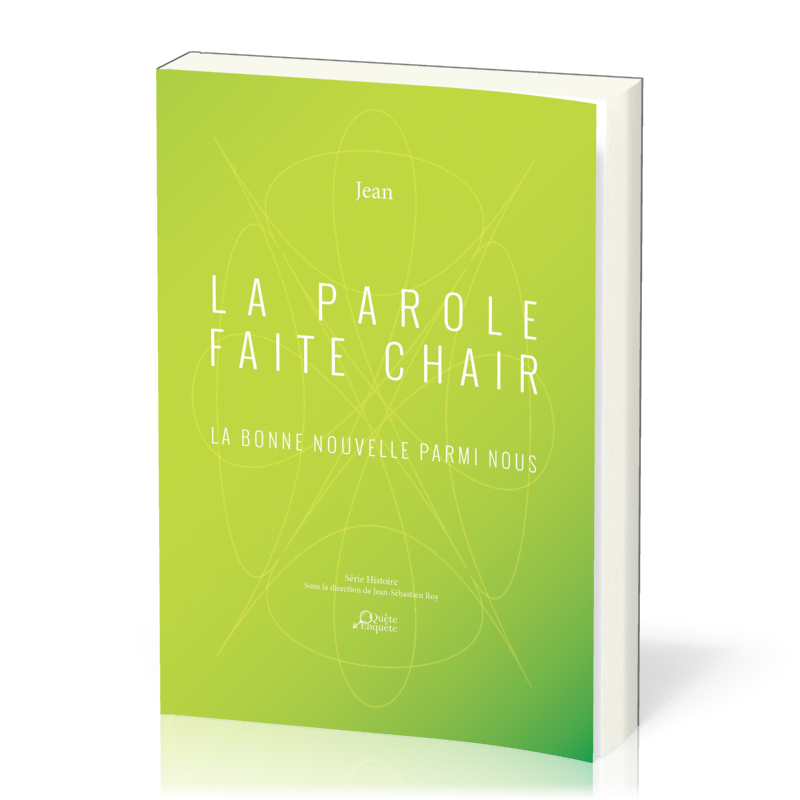 La Parole faite chair - La bonne nouvelle parmi nous