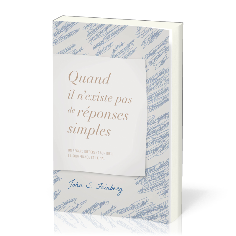 Quand il n'existe pas de réponses simples - Un regard différent sur Dieu, la souffrance et le mal