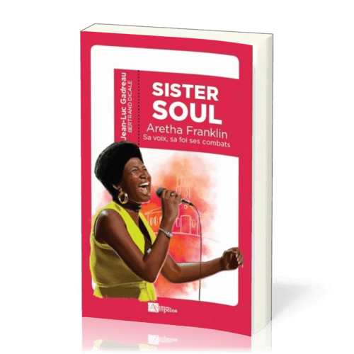 Sister Soul - Aretha Franklin Sa voix, sa foi ses combats