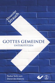 Gottes Gemeinde unterstützen - Paulus sicht vom Dienst des Diakons