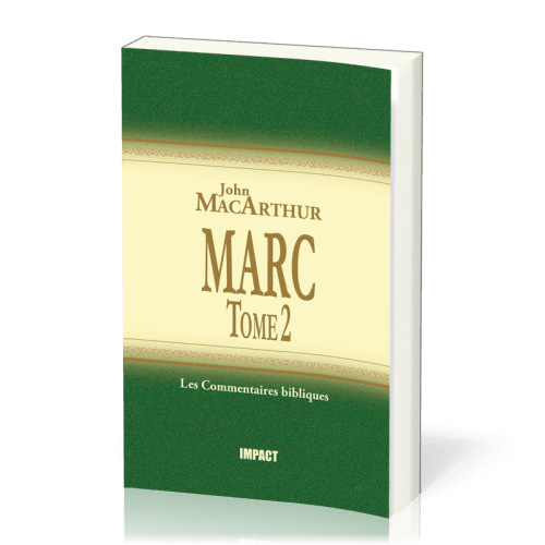 Marc - Tome 2 (ch.9-16) [Les Commentaires bibliques]