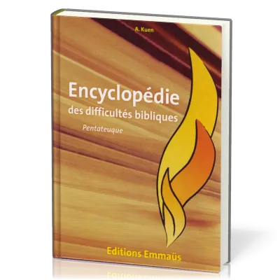 Pentateuque  - Encyclopédie des difficultés bibliques volume 1