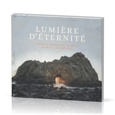 Lumière d'éternité [CD] - Chants et musiques pour un temps de deuil ou de souffrance
