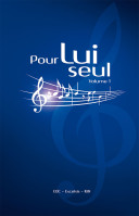 Pour lui seul [à spirales] - Vol. 1 et 2 - Recueil de chants avec partitions