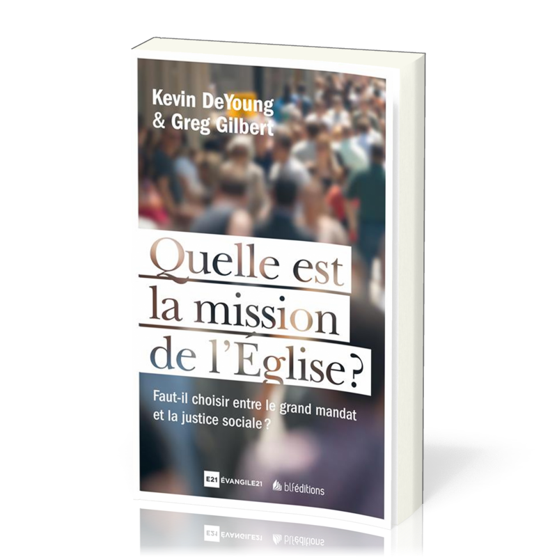 Quelle est la mission de l'Eglise? - Faut-il choisir entre le mandat missionnaire et la justice...