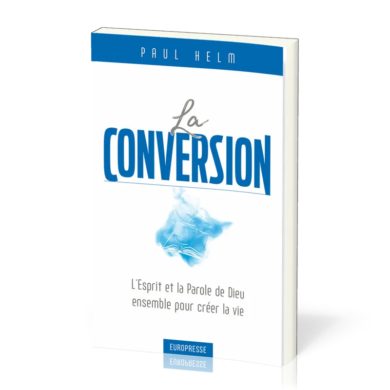 Conversion (La) - L'Esprit et la Parole de Dieu ensemble pour créer la vie