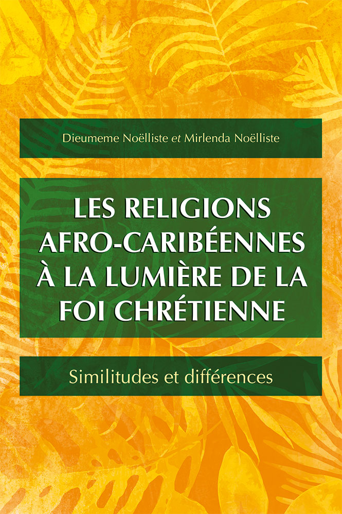 Religions afro-caribéennes à la lumière de la foi chrétienne (Les) - Similitudes et différences