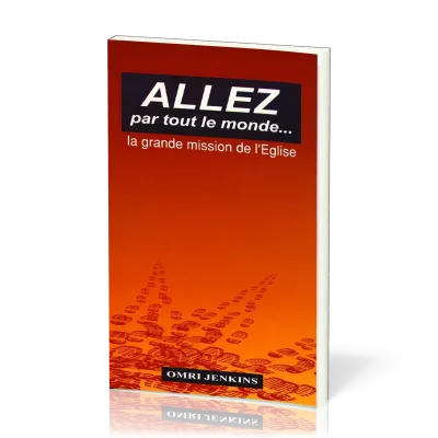 Allez par tout le monde… - La grande mission de l'Église